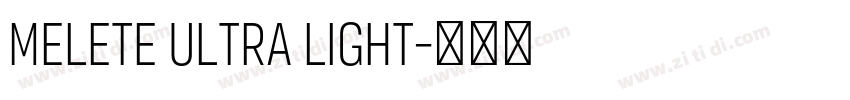 Melete Ultra Light字体转换 Melete Ultra Light字体转换